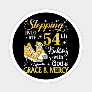 Stepping Into My 54th Birthday With God's Grace & Mercy Bday Magnet